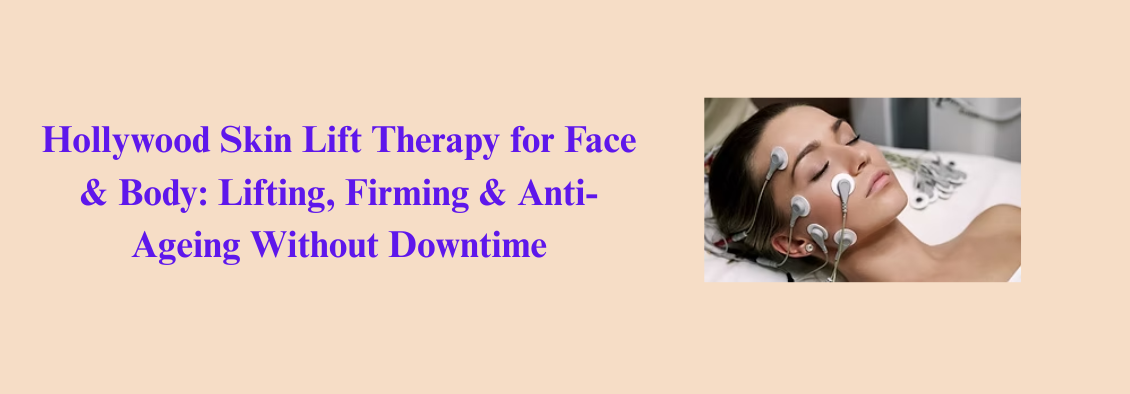 Hollywood Skin Lift Therapy for Face & Body