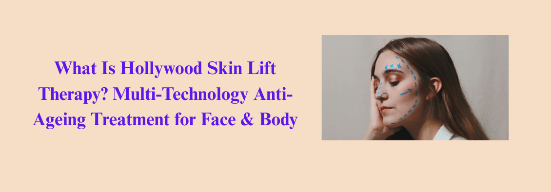 Multi-Technology Anti-Ageing Treatment for Face & Body
